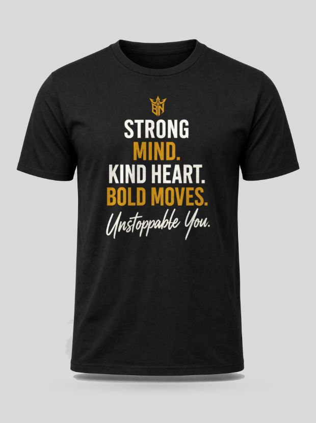 Front view of a black Cotton shirt printed with the Strong Mind. Kind Heart. Bold Moves. design.